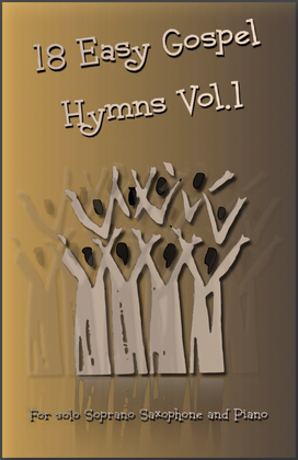 Book cover for 18 Gospel Hymns Vol.1 for Solo Soprano Saxophone and Piano
