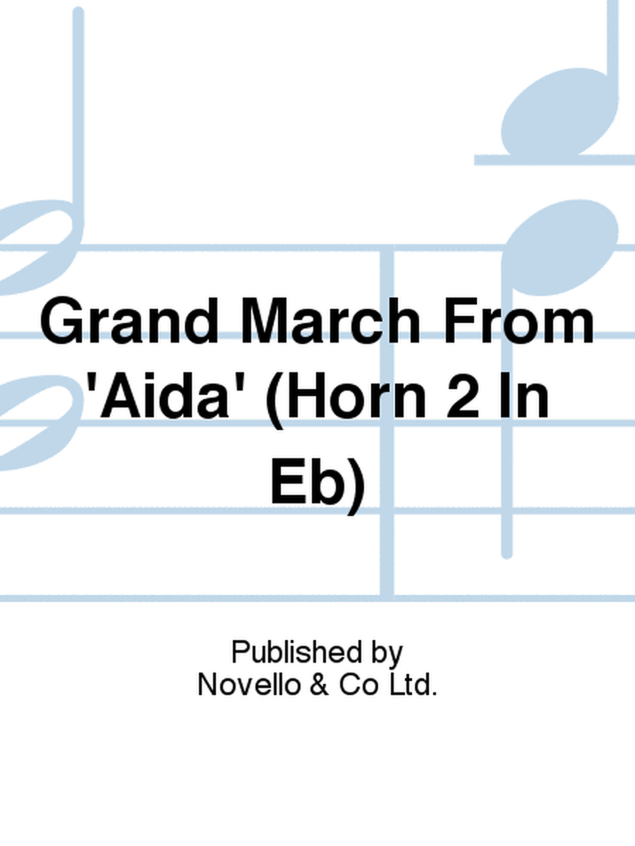 Grand March From 'Aida' (Horn 2 In Eb)