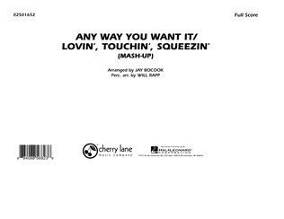 Book cover for Any Way You Want It / Lovin', Touchin', Squeezin' (Mash-Up) - Full Score