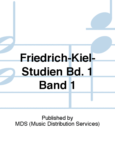 Friedrich-Kiel-Studien Bd. 1 Band 1