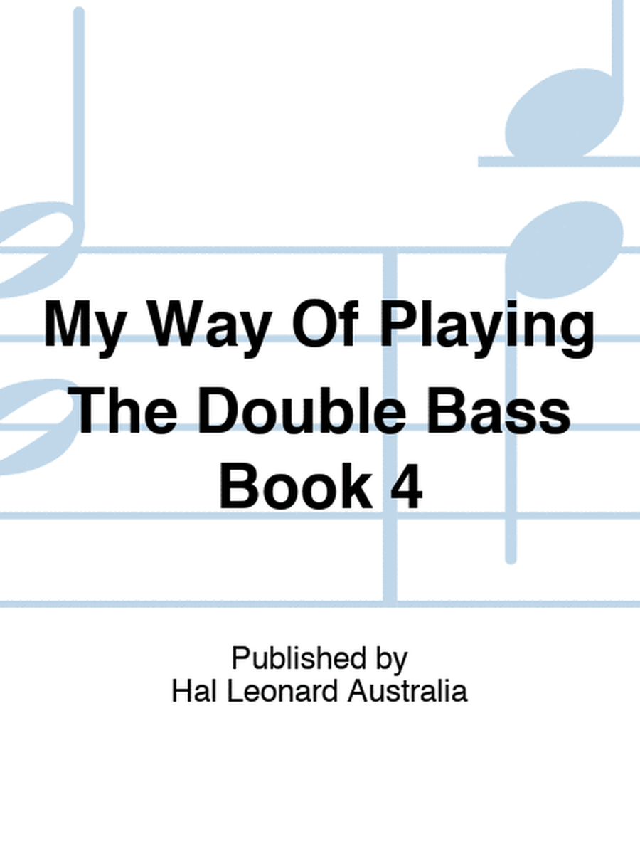 My Way Of Playing The Double Bass Book 4