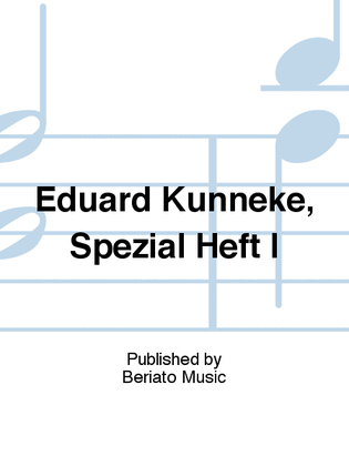 Eduard Künneke, Spezial Heft I