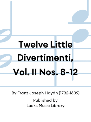 Twelve Little Divertimenti, Vol. II Nos. 8-12