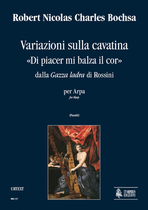 Variations on Cavatina "Di piacer mi balza il cor" from Rossini’s "Gazza ladra" for Harp or Piano