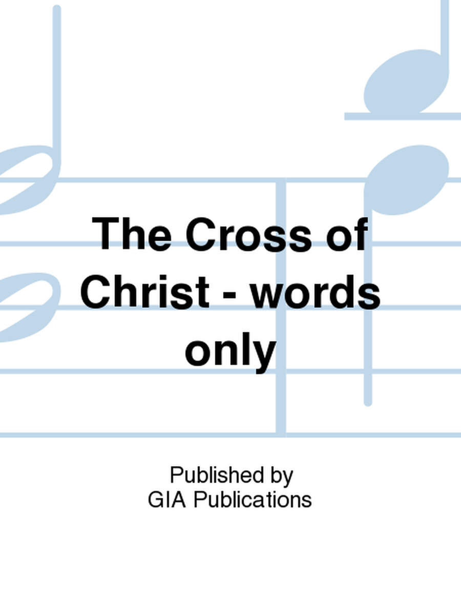 The Cross of Christ - words only