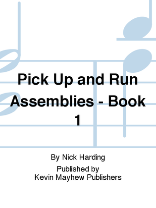 Pick Up and Run Assemblies - Book 1