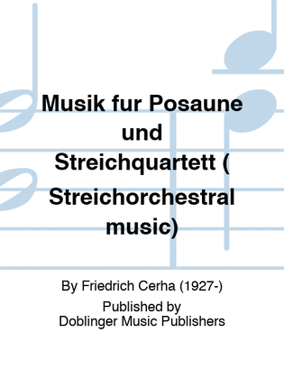 Musik fur Posaune und Streichquartett (Streichorchester)