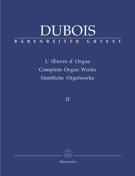 Francois Clement Theodore Dubois: Complete Organ Works II