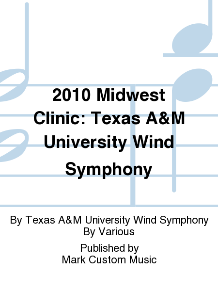 2010 Midwest Clinic: Texas A&M University Wind Symphony