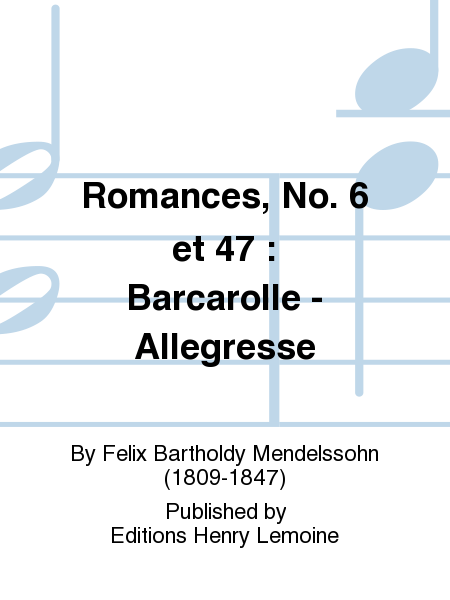 Romances No. 6 et 47: Barcarolle - Allegresse