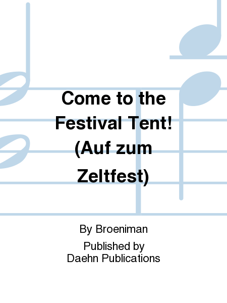 Come to the Festival Tent! (Auf zum Zeltfest)