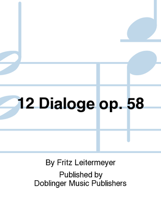 12 Dialoge op. 58