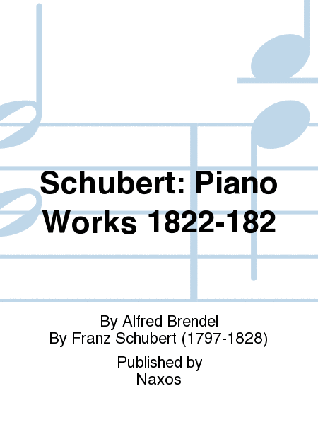 Schubert: Piano Works 1822-182