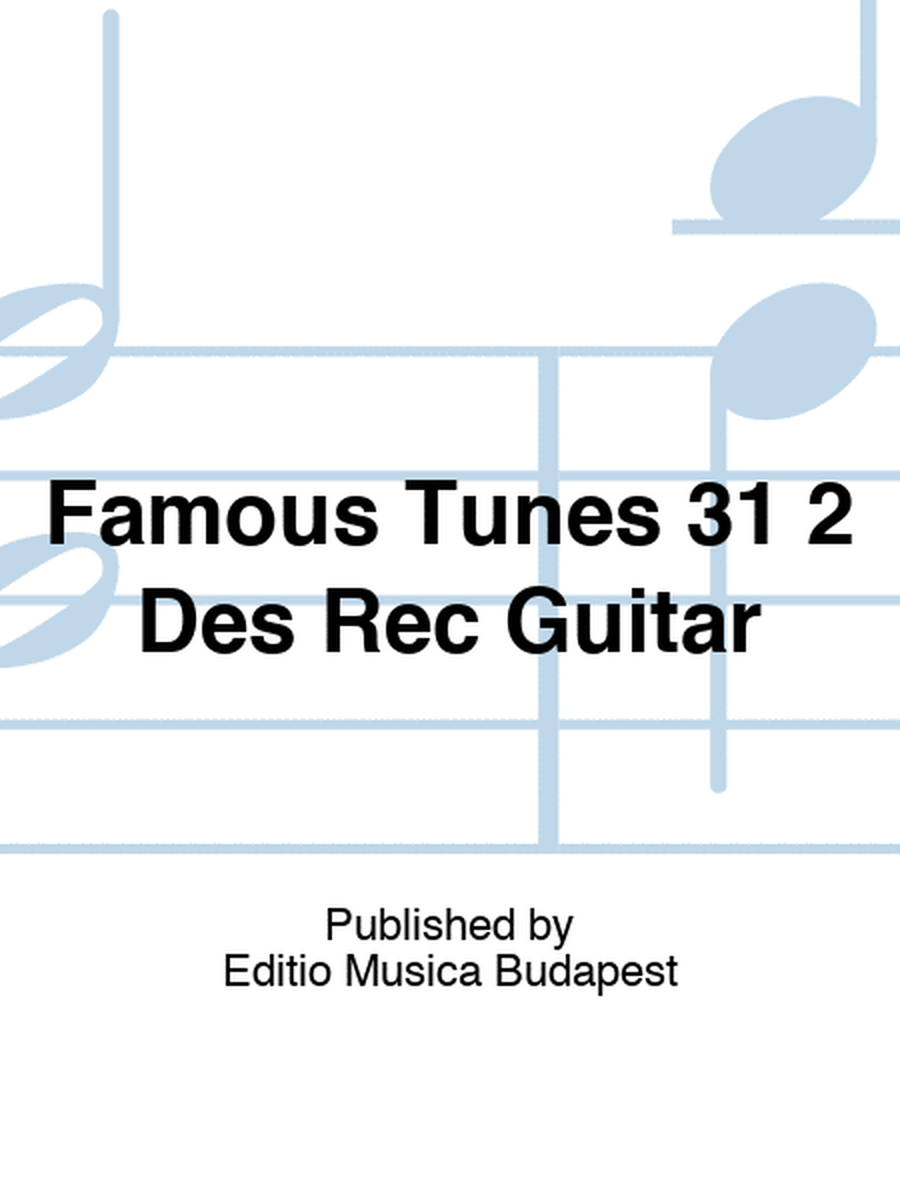 Famous Tunes 31 2 Des Rec Guitar