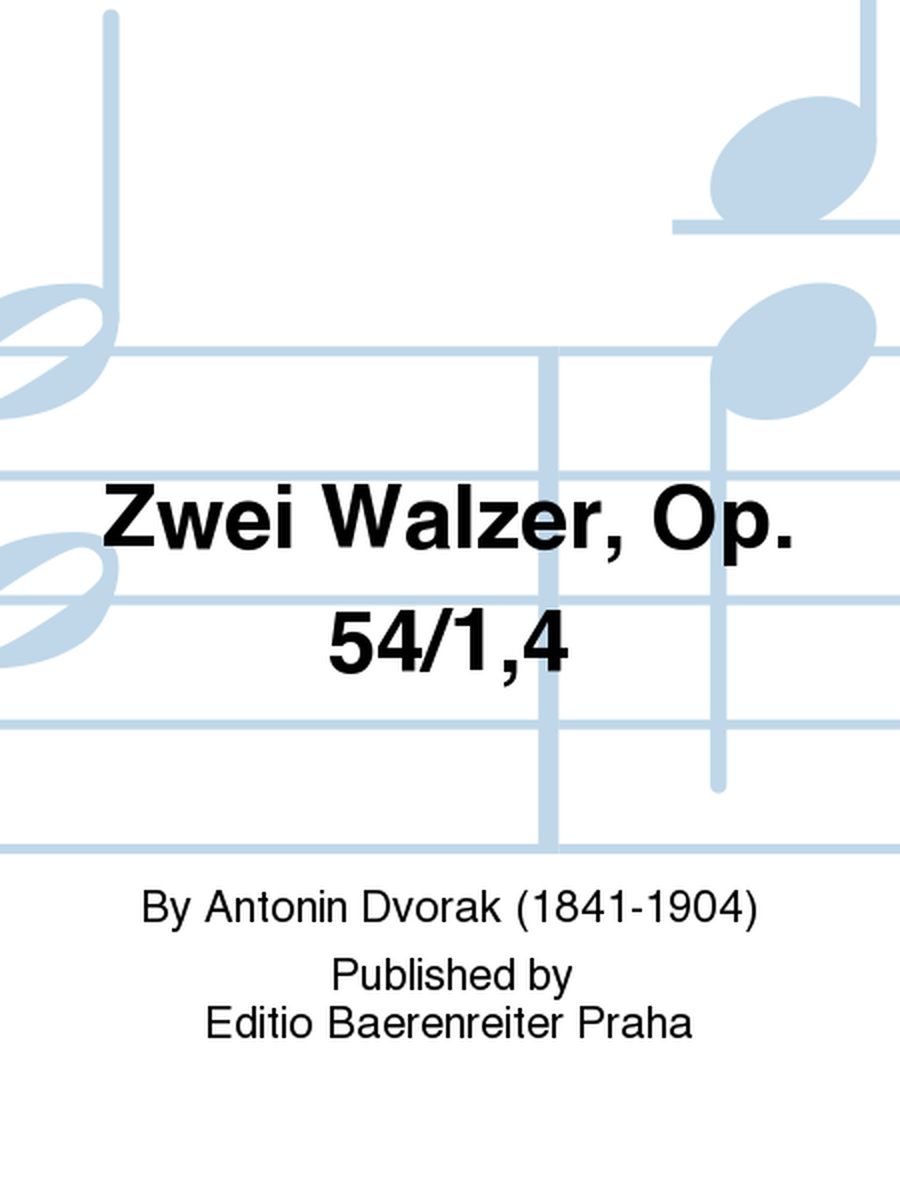 Zwei Walzer, op. 54/1,4