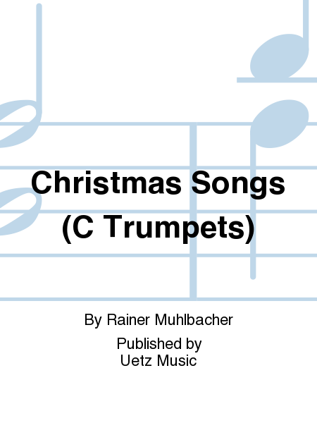 Christmas Songs (C Trumpets)