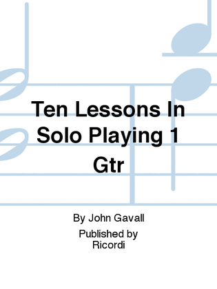 Book cover for Ten Lessons In Solo Playing 1 Gtr