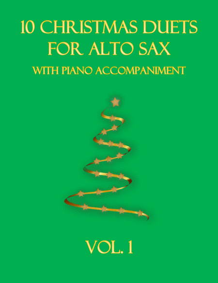 10 Christmas Duets for Alto Sax with piano accompaniment vol. 1 by Various Alto Saxophone - Digital Sheet Music