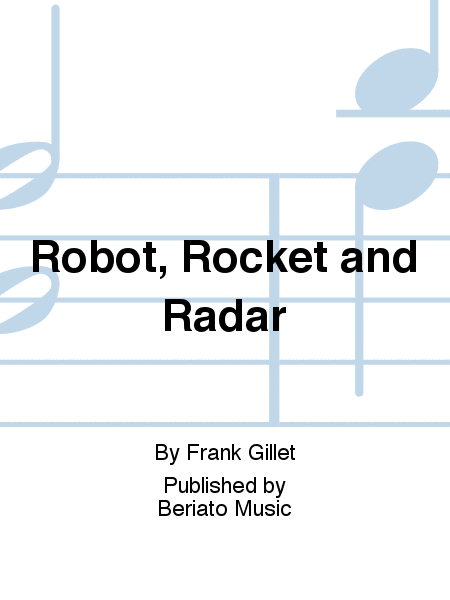 Robot, Rocket and Radar