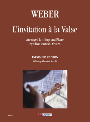 L’invitation à la Valse arranged for Harp and Piano by Elias Parish Alvars. Facsimile Edition