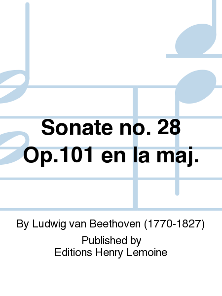 Sonate No. 28 Op. 101 en La maj.