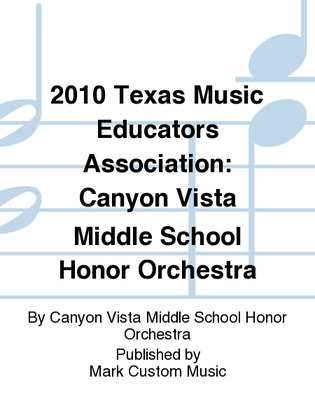 2010 Texas Music Educators Association: Canyon Vista Middle School Honor Orchestra