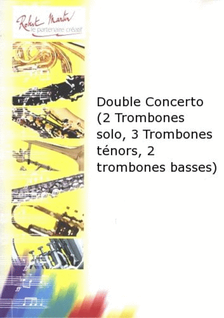 Double concerto (2 trombones solo, 3 trombones tenors, 2 trombones basses)