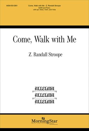 Book cover for Come, Walk with Me (Choral Score)