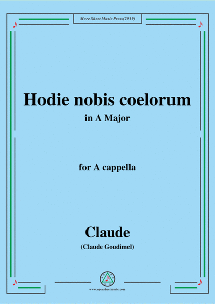 Goudimel-Hodie nobis coelorum,in A Major,for A cappella image number null