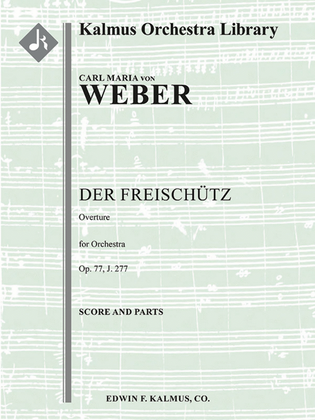 Der Freischuetz, Op. 77, J.277: Overture