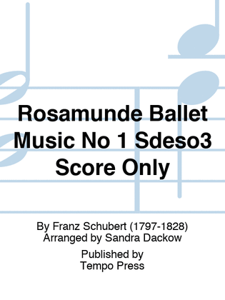 Rosamunde Ballet Music No 1 Sdeso3 Score Only