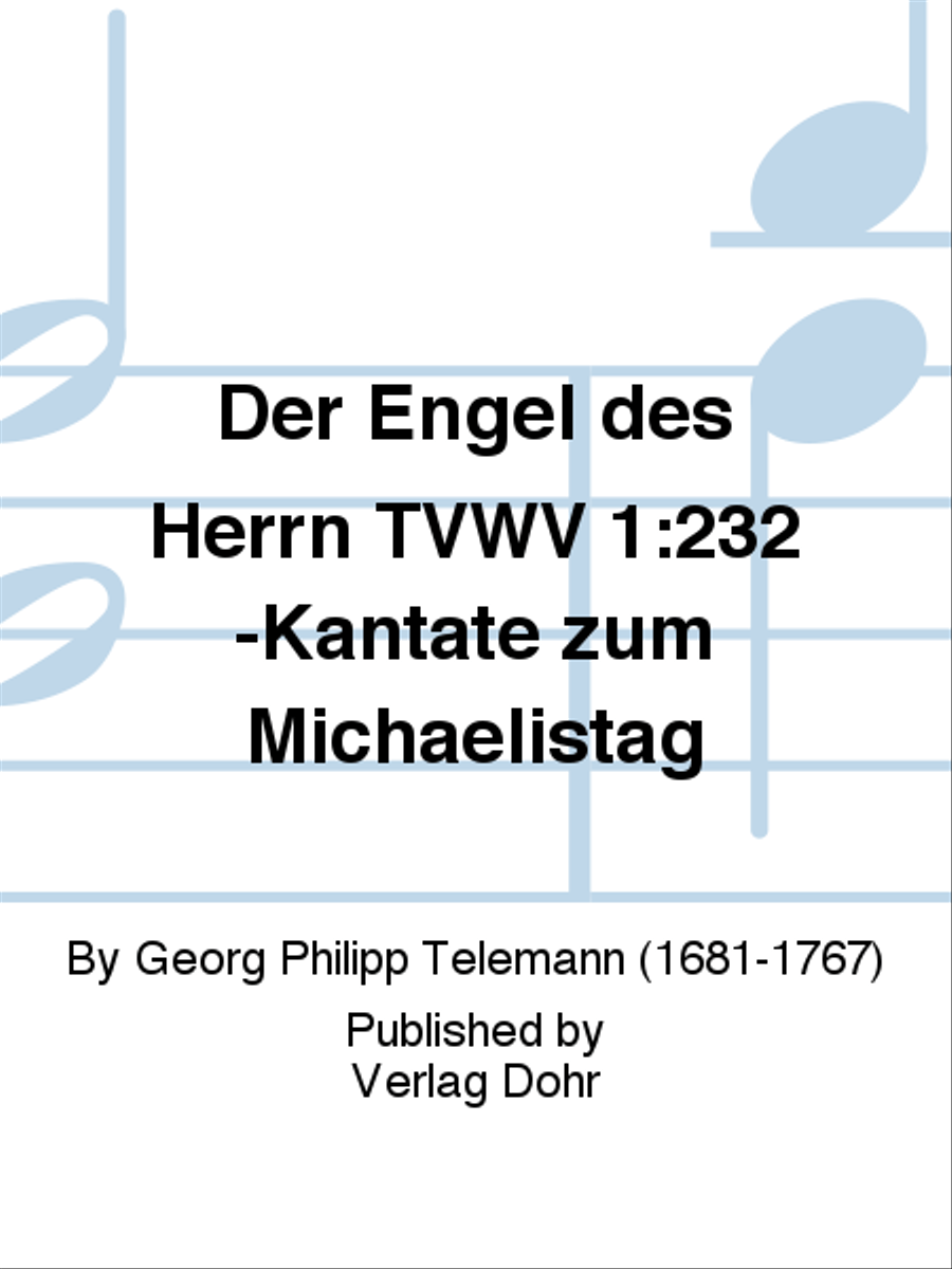 Der Engel des Herrn für zwei Hörner, zwei Violinen, Viola, Tenor, Bass, 4stg. gem. Chor und Generalbass TVWV 1:232 -Kantate zum Michaelistag-