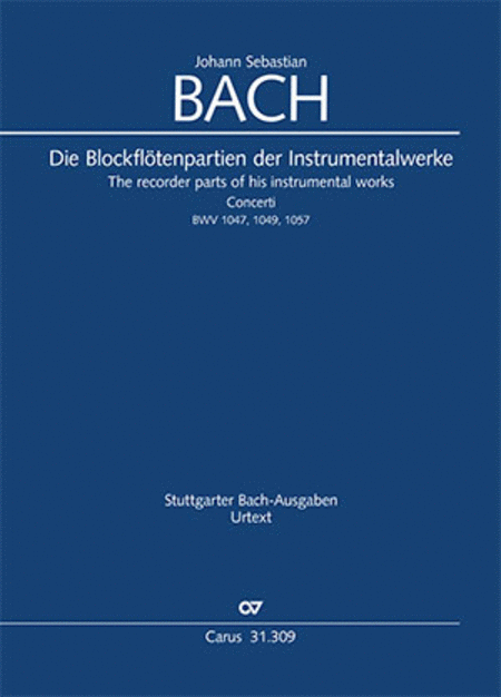 The recorder parts of his instrumental works in a performable Urtext edition