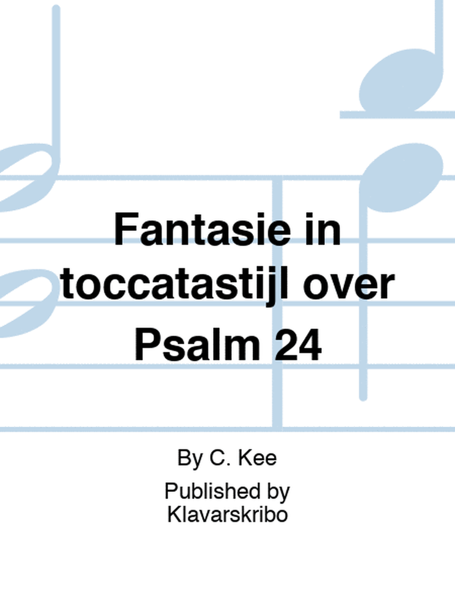 Fantasie in toccatastijl over Psalm 24