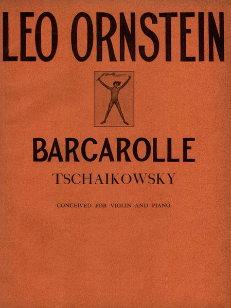 Barcarolle - Conceived for Violin and Piano by Leo Ornstein, Op. 43, No.1