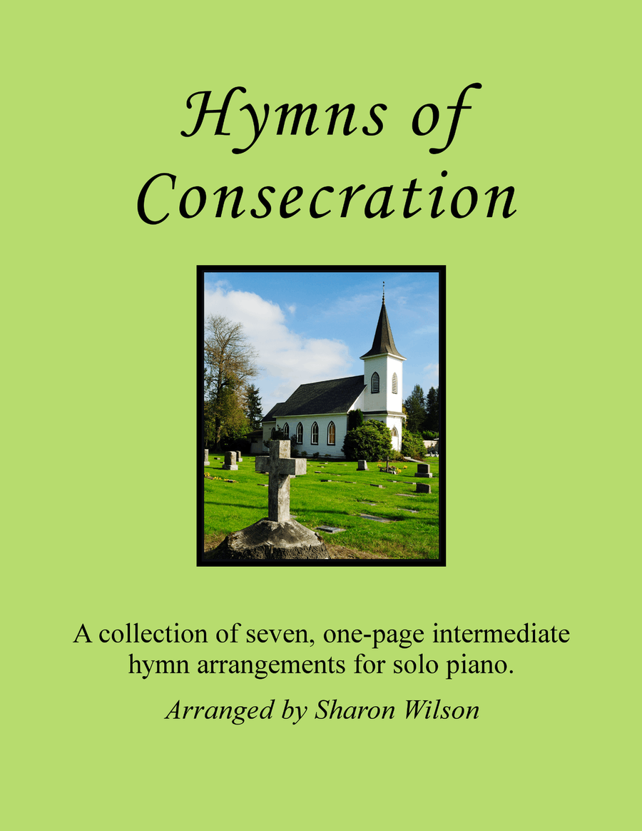 Hymns of Consecration (A Collection of One-page Hymns for Solo Piano) Piano Solo scores gallery preview page 1