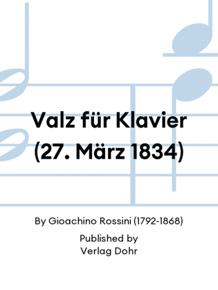 Valz für Klavier (27. März 1834)