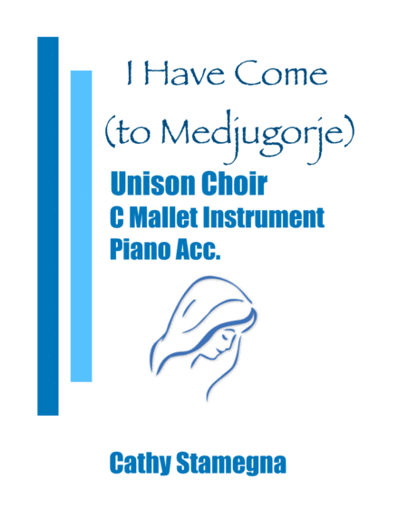 I Have Come (to Medjugorje) - Unison Choir, C Mallet Instrument, Chords, Piano Acc. image number null