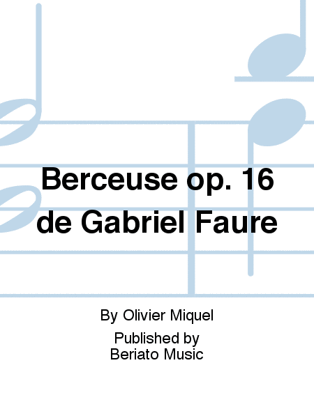 Berceuse op. 16 de Gabriel Fauré