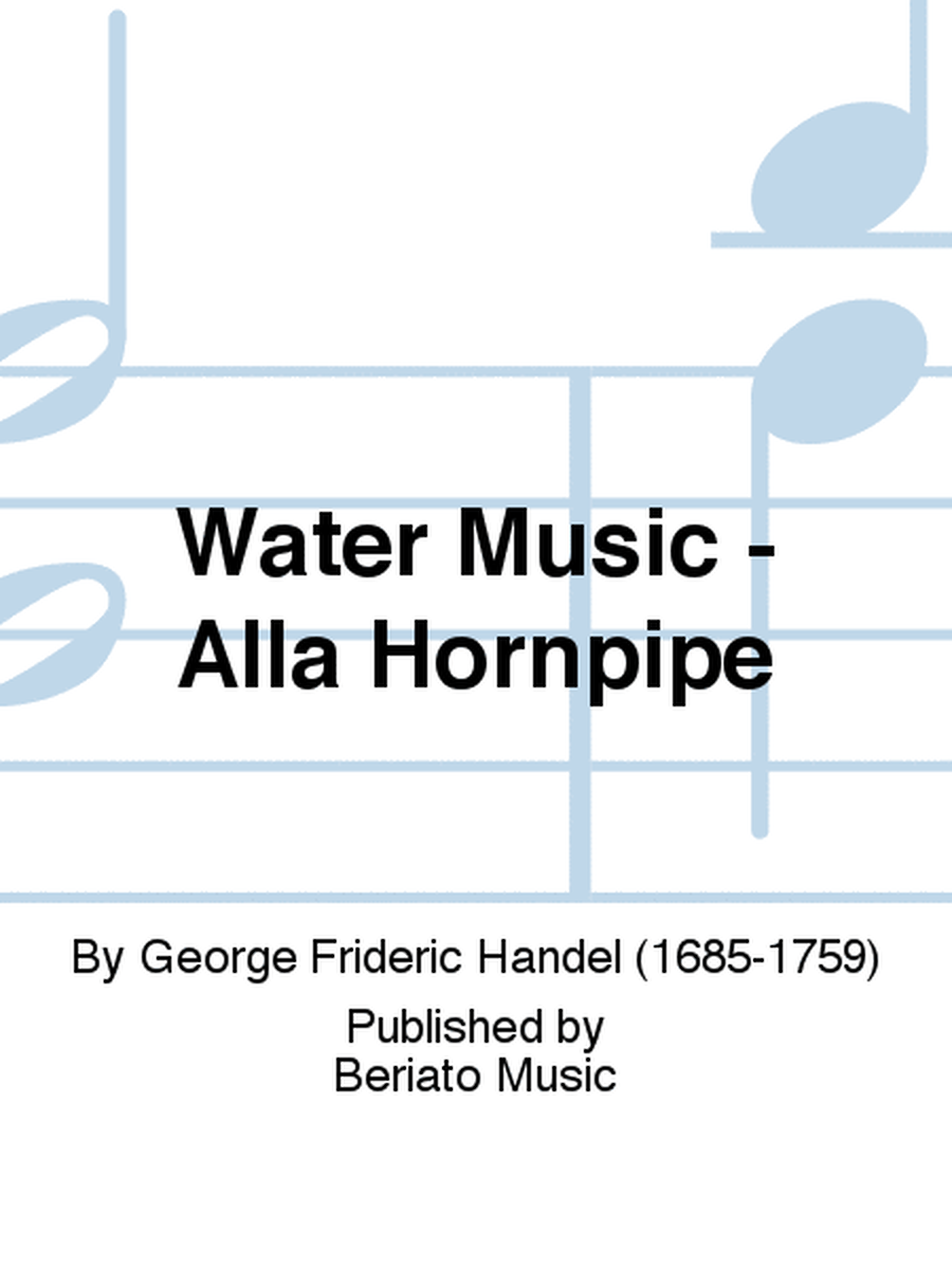 Water Music - Alla Hornpipe