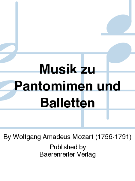 Musik zu Pantomimen und Balletten by Wolfgang Amadeus Mozart Orchestra - Sheet Music
