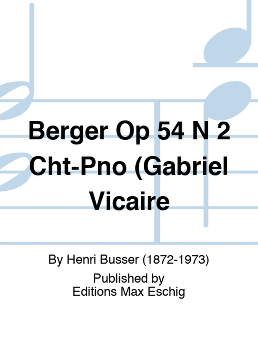 Berger Op 54 N 2 Cht-Pno (Gabriel Vicaire
