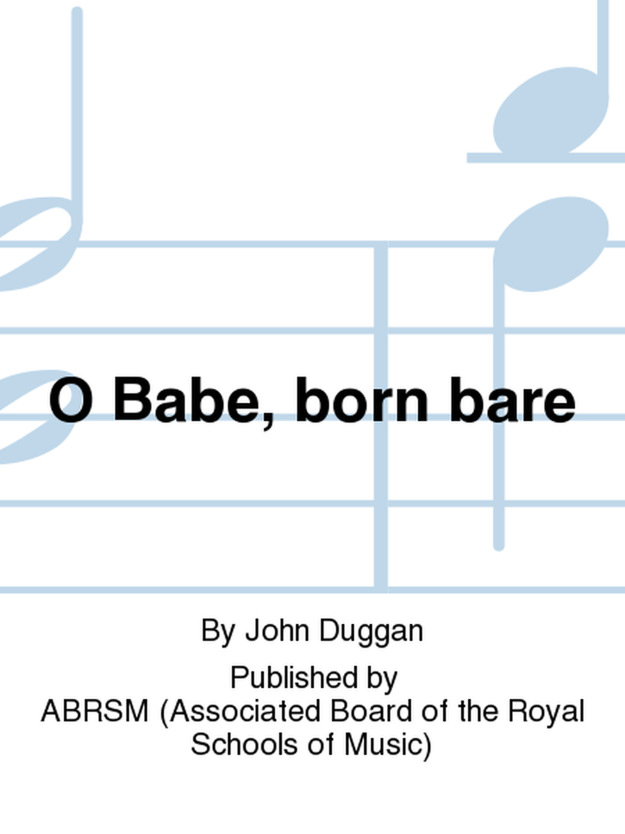 O Babe, born bare