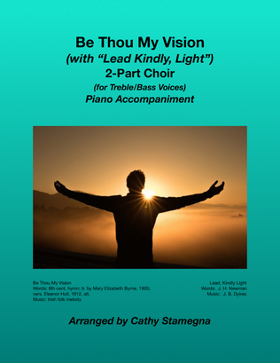 Book cover for Be Thou My Vision (with "Lead, Kindly Light") (2-Part Mixed Choir, Piano Accompaniment)