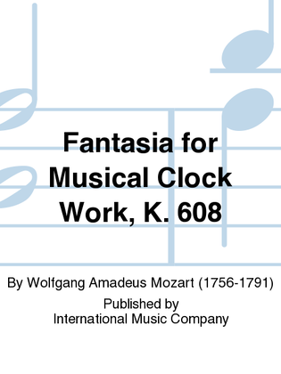 Book cover for Fantasia For Musical Clock Work, K. 608