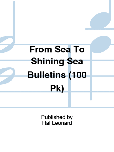 From Sea To Shining Sea Bulletins (100 Pk)