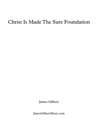 Christ Is Made The Sure Foundation
