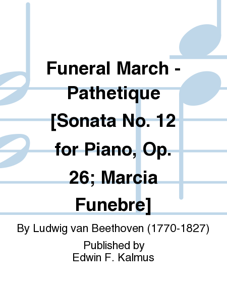 Funeral March - Pathetique [Sonata No. 12 for Piano, Op. 26; Marcia Funebre]