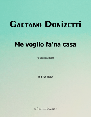 Me voglio fana casa, by Donizetti, in B flat Major
