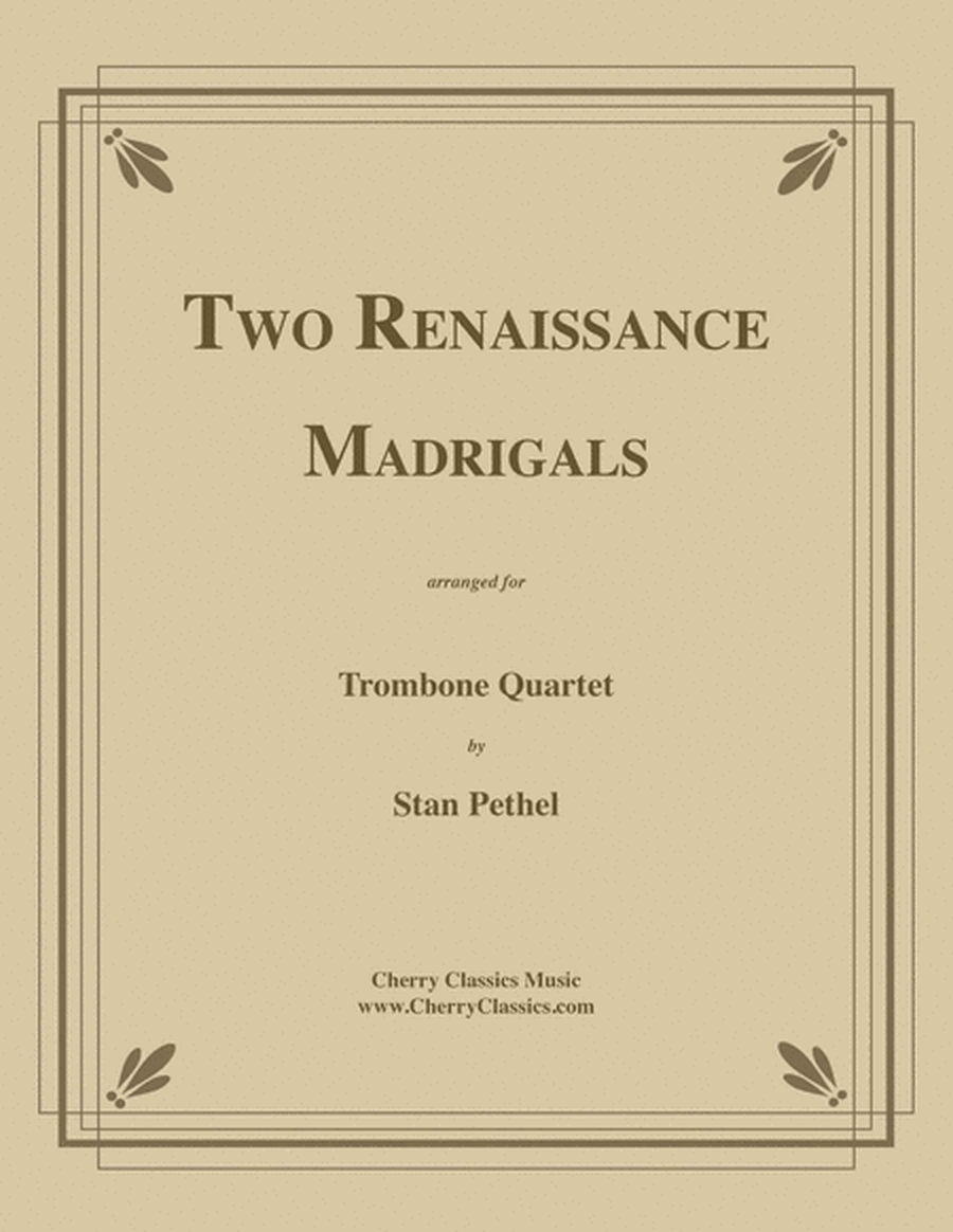 Two Renaissance Madrigals for Trombone Quartet